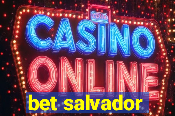 bet salvador